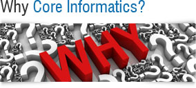 Why Core Informatics?